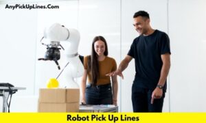 Robot Pick Up Lines