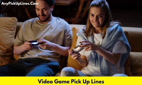 Video Games Pick-Up Lines