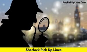 Sherlock Pick Up Lines