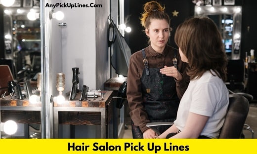 120+ Hair Salon Pick Up Lines