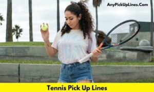 Tennis Pick Up Lines