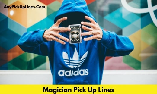 Magician Pick Up Lines