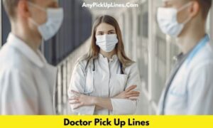 Doctor Pick Up Lines