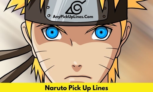 Naruto Pick Up Lines