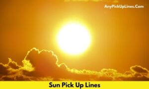 Sun Pick Up Lines